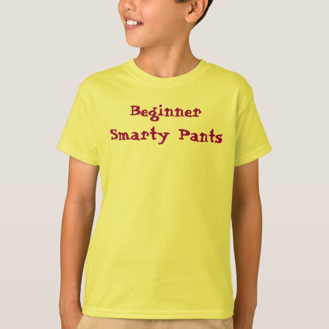 Smarty Pants Beginner Funny Cute Saying T-Shirt (Front)