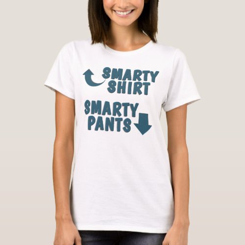 Smarty Shirt Smarty Pants