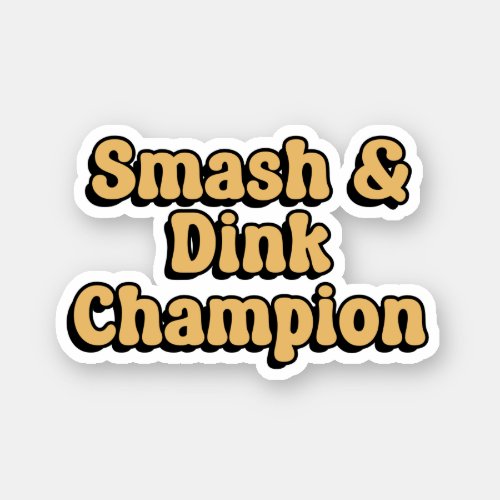 Smash  Dink Champion  Yellow Retro Typography Sticker