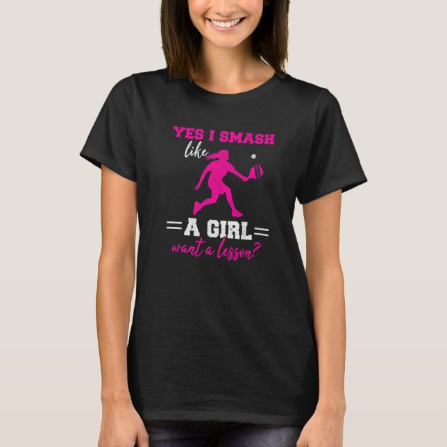 Smash Like A Girl Paddle Ball Player Pickleball Wo T-Shirt (Front)