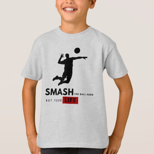 Smash the ball hard not your life T_Shirt