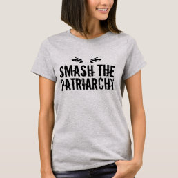 Smash the Patriarchy Cool Feminist Women&#39;s T-Shirt