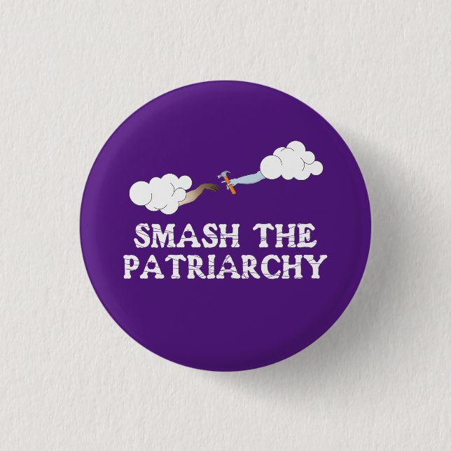 Smash the Patriarchy: Creation of Equality Button (Front)