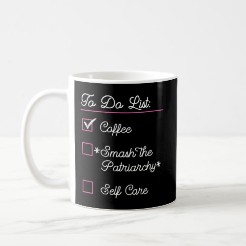 Smash The Patriarchy Feminist Agenda To Do List Coffee Mug