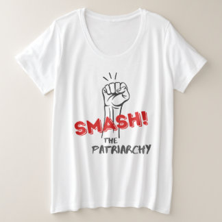 Smash the Patriarchy feminist "plus size" t-shirt