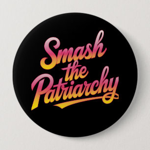 Smash the patriarchy feminist quote button