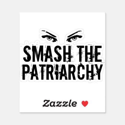 Smash the Patriarchy Feminist Quote Female Eyes Sticker