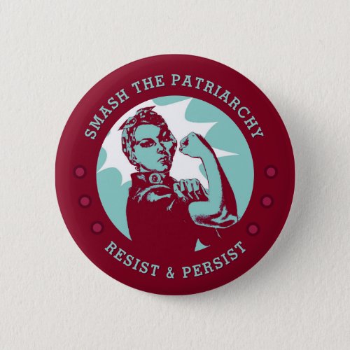 Smash the Patriarchy Rosie the Riveter  Button