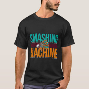 Smashing Machine Shuttle Retro Birdie Badminton T-Shirt