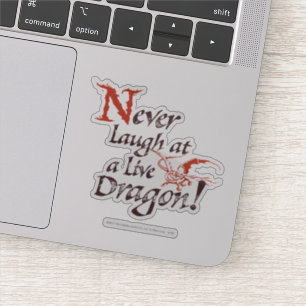 SMAUG™ - Never Laugh At A Live Dragon Sticker