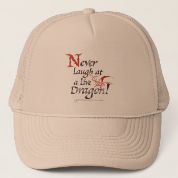 Smaug™ - Never Laugh At A Live Dragon Trucker Hat by thehobbit at Zazzle