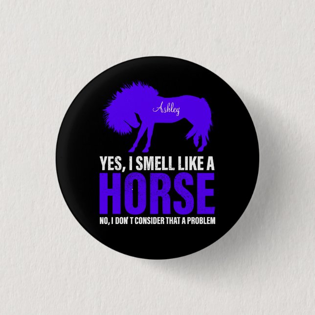 Smell Like A Horse in Royal Personalized   Button (Front)