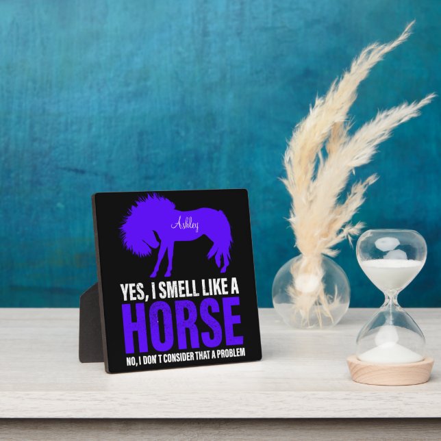 Smell Like A Horse in Royal Personalized    Plaque (Insitu)