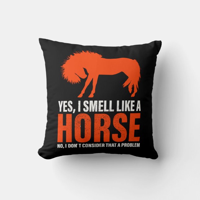Smell Like A Horse in Tangerine  Throw Pillow (Front)