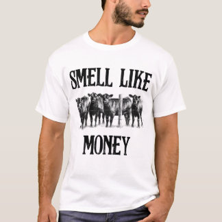 Smell Like Money Funny Cow Farmer T-Shirt