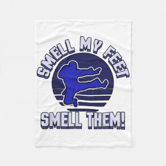 Smell My Feet Funny For Karate  Fleece Blanket