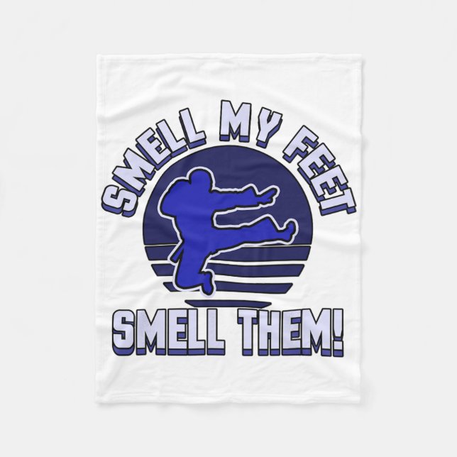 Smell My Feet Funny For Karate  Fleece Blanket (Front)