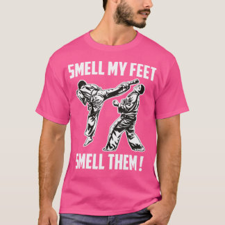 Smell My Feet - Funny Karate T-Shirt