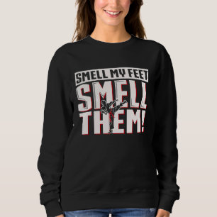 Smell My Feet Karate Smell My Feet Taekwondo Juji Sweatshirt