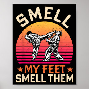 Smell My Feet Smell Them Funny Karate Gi Martial A Poster