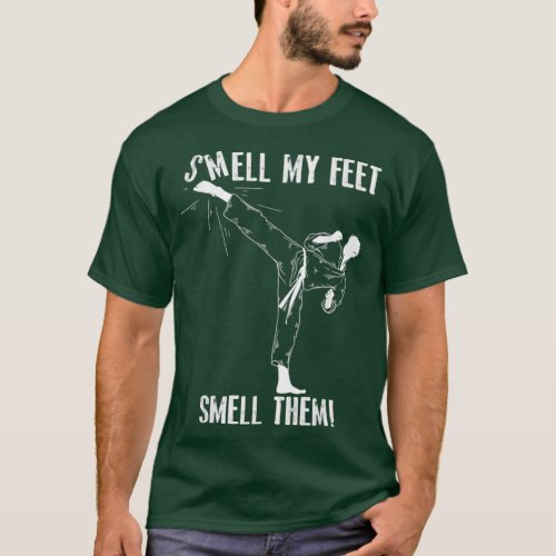 Smell My Feet Smell Them Funny Karate Martial Art T_Shirt