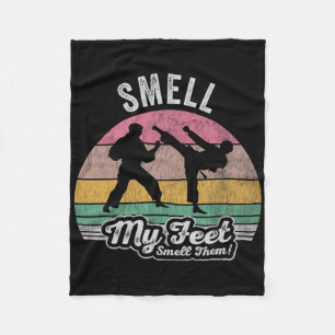 Smell My Feet Smell Them Karate Humor  Fleece Blanket