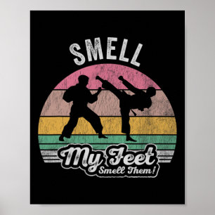 Smell My Feet Smell Them Karate Humor  Poster
