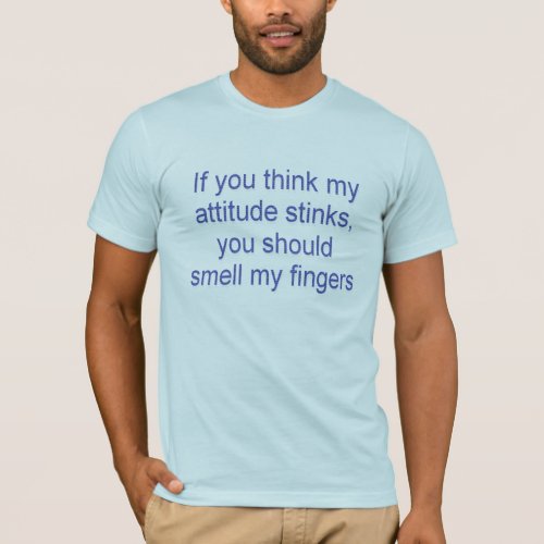 Smell my fingers T_Shirt