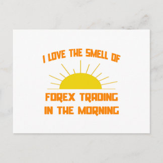 Smell of Forex Trading in the Morning Postcard
