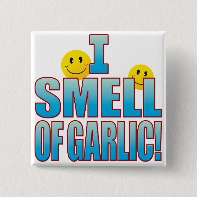 Smell Of Garlic Life B Button (Front)