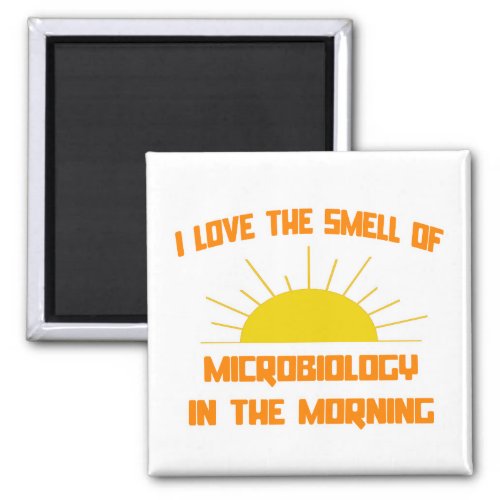 Smell of Microbiology in the Morning Magnet