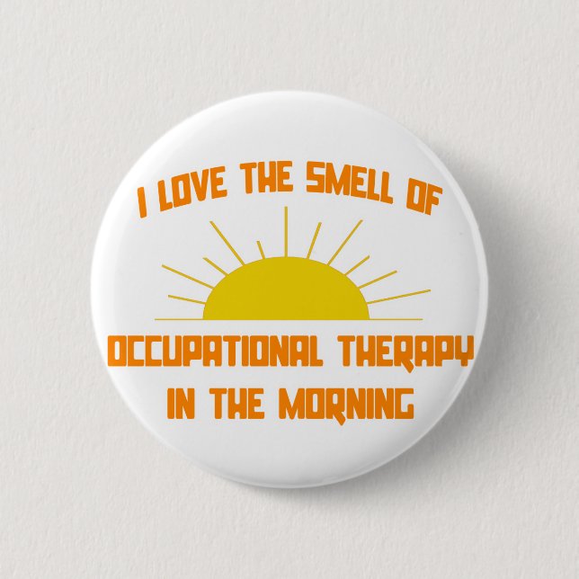 Smell of Occupational Therapy in the Morning Button (Front)