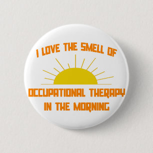 Smell of Occupational Therapy in the Morning Button