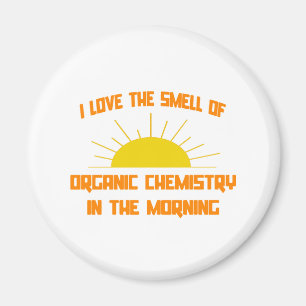Smell of Organic Chemistry in the Morning Magnet