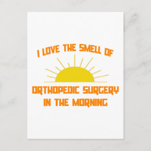 Smell of Orthopedic Surgery in the Morning Postcard