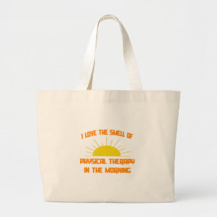 Smell of Physical Therapy in the Morning Large Tote Bag