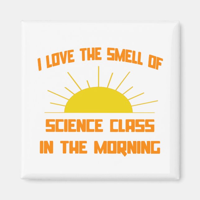 Smell of Science Class in the Morning Magnet (Front)