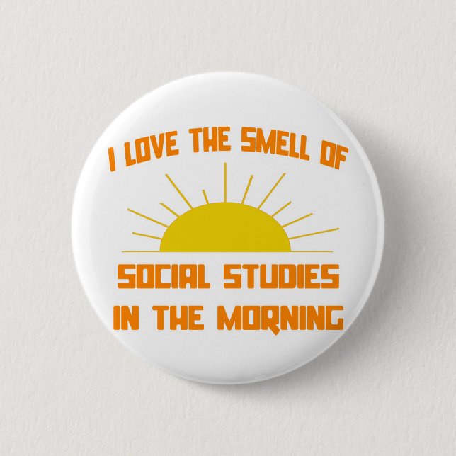 Smell of Social Studies in the Morning Pinback Button (Front)
