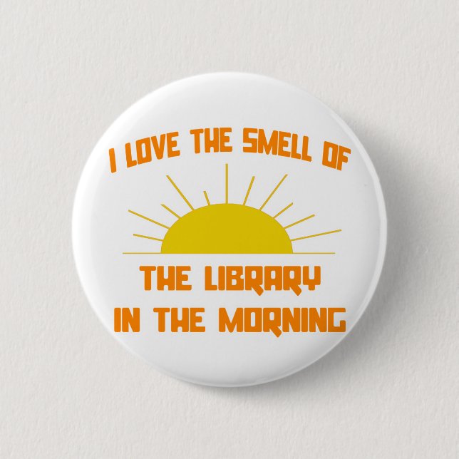Smell of The Library in the Morning Button (Front)