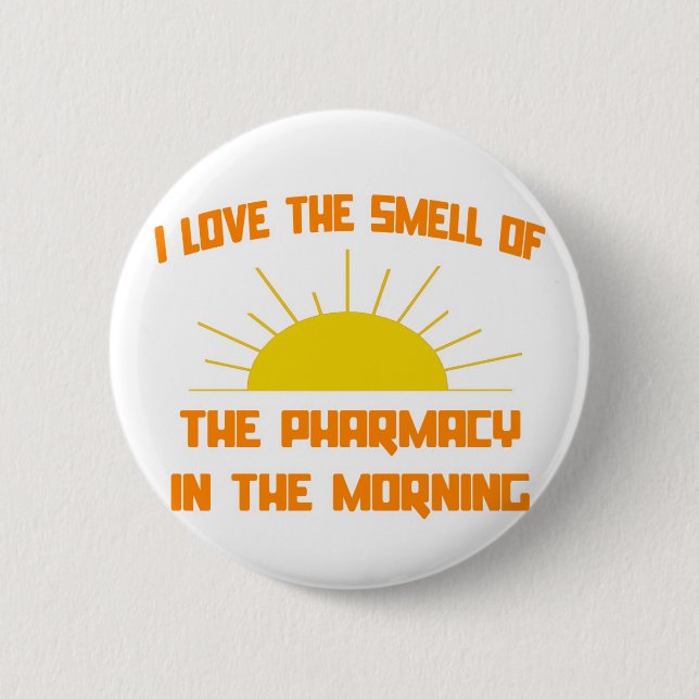 Smell of the Pharmacy in the Morning Pinback Button (Front)