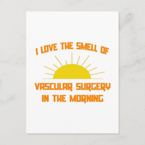 Smell of Vascular Surgery in the Morning Postcard