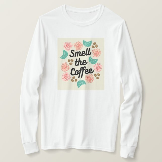 Smell The Coffee T-Shirt (Design Front)