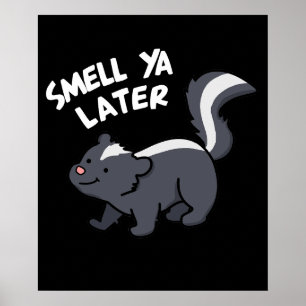 Smell Ya Later Funny Skunk Poster