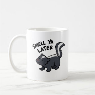 Smell Ya Later Funny Skunk Pun  Coffee Mug
