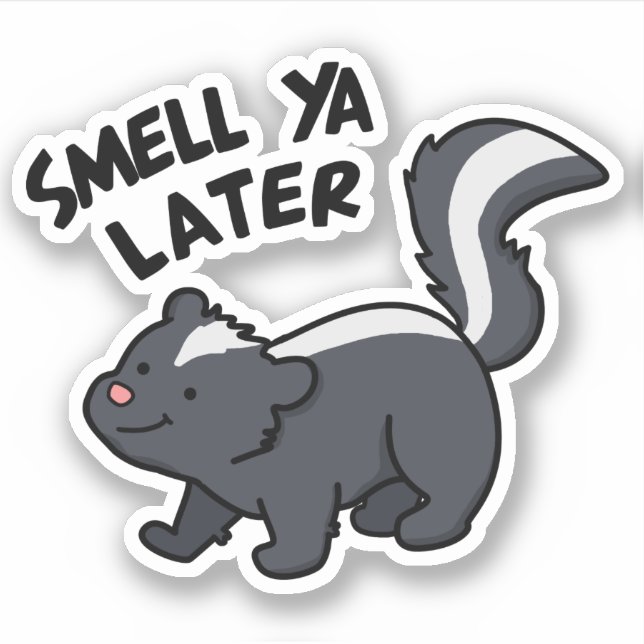 Smell Ya Later Funny Skunk Pun  Sticker (Front)