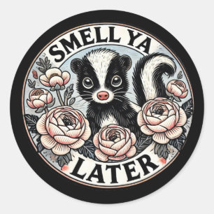 Smell Ya Later Skunk                               Classic Round Sticker
