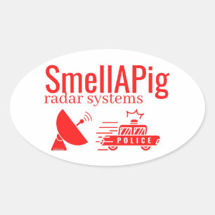 SMELLAPIG RADAR SYSTEMS funny sarcastic Oval Sticker