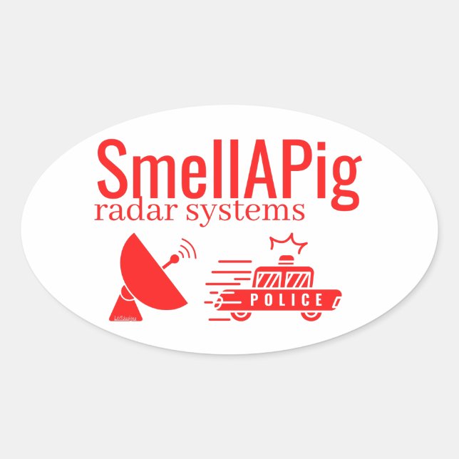 SMELLAPIG RADAR SYSTEMS funny sarcastic            Oval Sticker (Front)