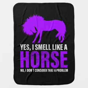 Smelling Like A Horse is No Problem   Baby Blanket