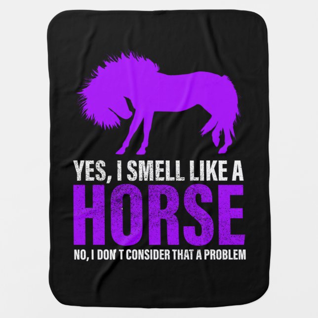 Smelling Like A Horse is No Problem   Baby Blanket (Front)
